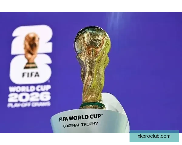 2026世界杯焦点球队全面盘点揭示夺冠热门与黑马潜力