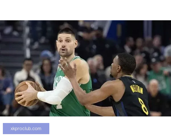 武切维奇手指骨折休整一个月后复出 布朗塔图姆迎来新帮手助力球队